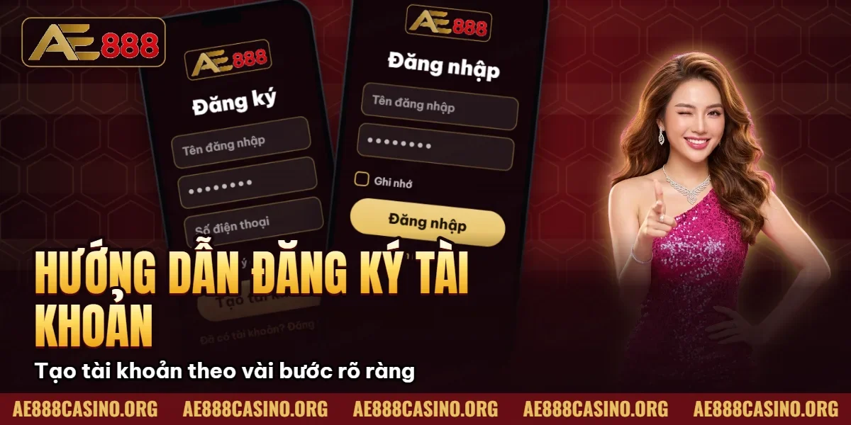 Hướng dẫn đăng ký tài khoản AE888